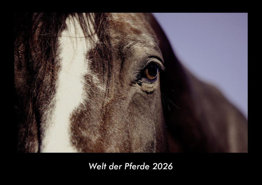 Welt der Pferde 2026 Fotokalender DIN A3 - Tobias Becker