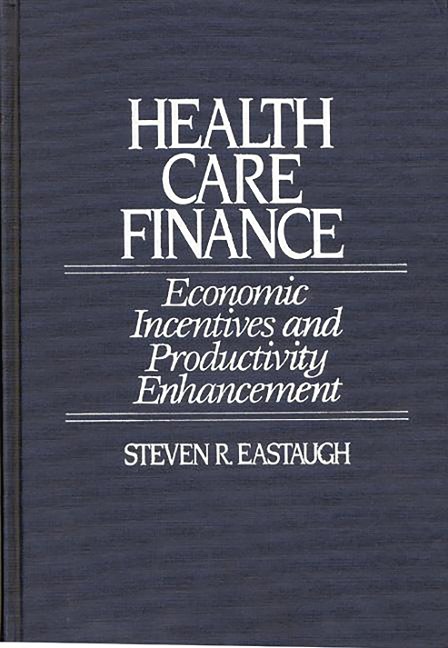 Health Care Finance - Steven R. Eastaugh