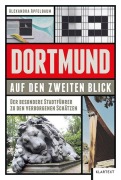 Cover-Bild zum Titel 'Dortmund auf dem zweiten Blick' von 'Alexandra Apfelbaum'