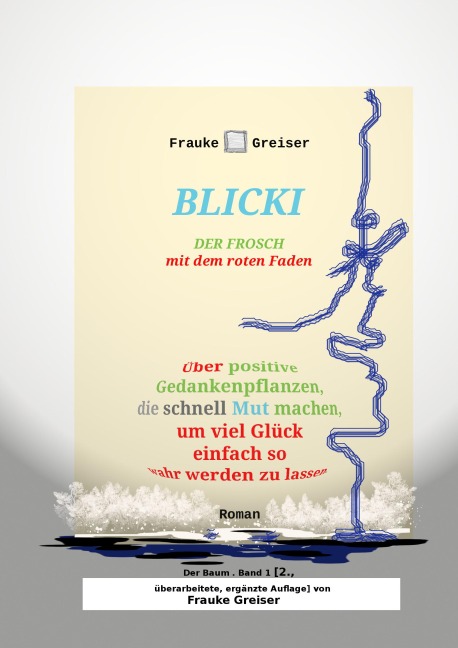 Blicki, der Frosch mit dem roten Faden [2., überarbeitete, ergänzte Auflage] - Frauke Greiser