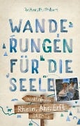 Cover-Bild zum Titel 'Rhein, Ahr, Erft. Wanderungen für die Seele' von 'Myria Aurora Pribert, Ingrid Retterath'