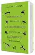 Cover-Bild zum Titel 'Von Insekten mit abgefahrenen Lebensstilen' von 'Marcus Schwarz'