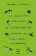 Cover-Bild zum Titel 'Von Insekten mit abgefahrenen Lebensstilen' von 'Marcus Schwarz'