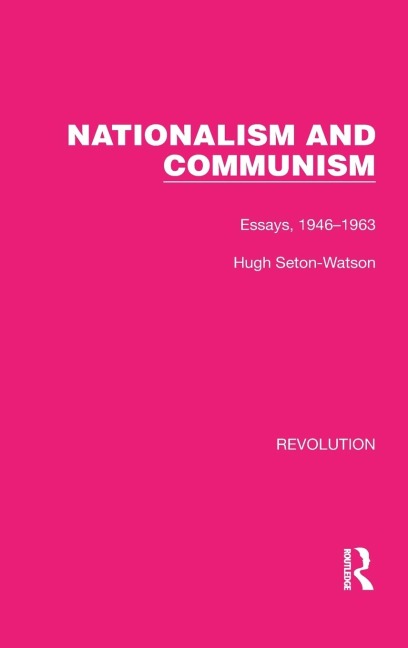 Nationalism and Communism - Hugh Seton-Watson