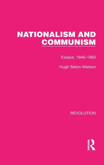 Nationalism and Communism - Hugh Seton-Watson