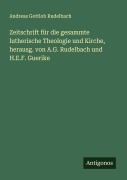 Cover-Bild zum Titel 'Zeitschrift für die gesammte lutherische Theologie und Kirche, herausg. von A.G. Rudelbach und H.E.F. Guerike' von 'Andreas Gottlob Rudelbach'