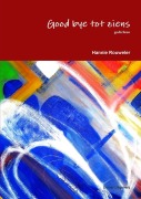 Cover-Bild zum Titel 'Good bye tot ziens' von 'Hannie Rouweler'