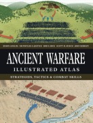 Cover-Bild zum Titel 'Ancient Warfare Illustrated Atlas' von 'Simon Anglim, Phyllis G Jestice, Rob S Rice, Scott M Rusch, John Serrati'