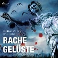 Cover-Bild zum Titel 'Rachegelüste (Ungekürzt)' von 'Heinz Peter Baecker'