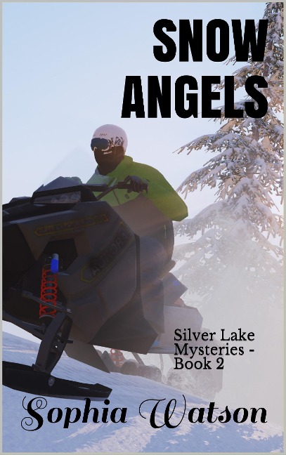 Snow Angels (Silver Lake Cozy Mysteries, #2) - Sophia Watson