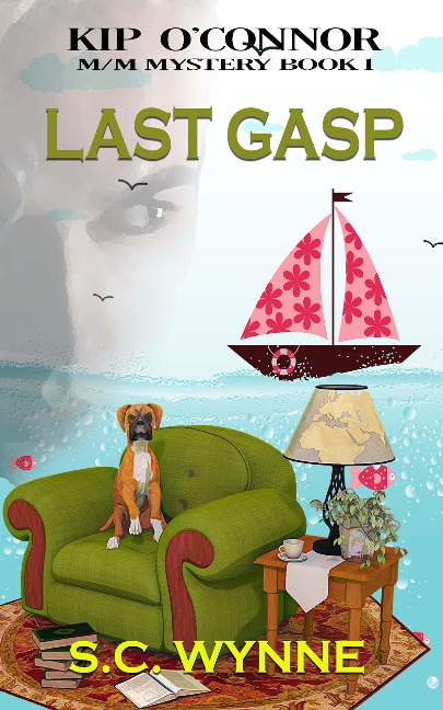 Last Gasp (Kip O'Connor M/M Mystery, #1) - S. C. Wynne