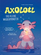 Cover-Bild zum Titel 'Axolotl' von 'Elena Rahr, Jette Friedrich'
