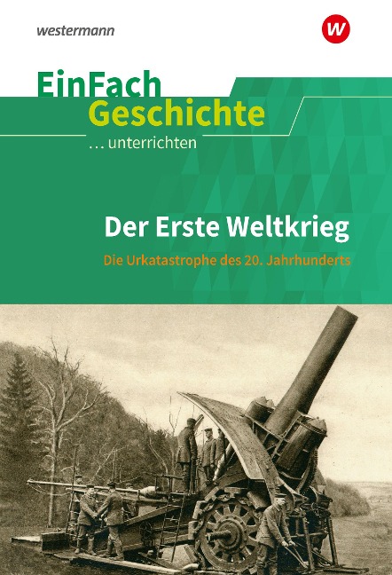 Erste Weltkrieg. EinFach Geschichte ...unterrichten - 