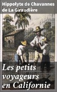 Les petits voyageurs en Californie - Hippolyte de Chavannes de La Giraudière