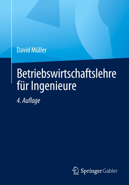 Betriebswirtschaftslehre für Ingenieure - David Müller