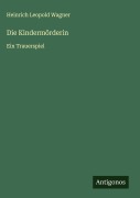 Cover-Bild zum Titel 'Die Kindermörderin' von 'Heinrich Leopold Wagner'