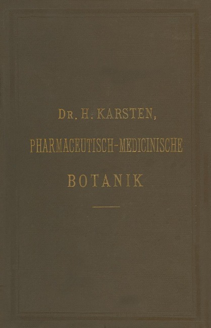 Illustrirtes Repetitorium der pharmaceutisch-medicinischen Botanik und Pharmacognosie - H. Karsten