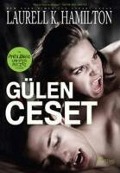 Cover-Bild zum Titel 'Gülen Ceset Bir Anita Blake Vampir Avcisi Romani' von 'Laurell K. Hamilton'