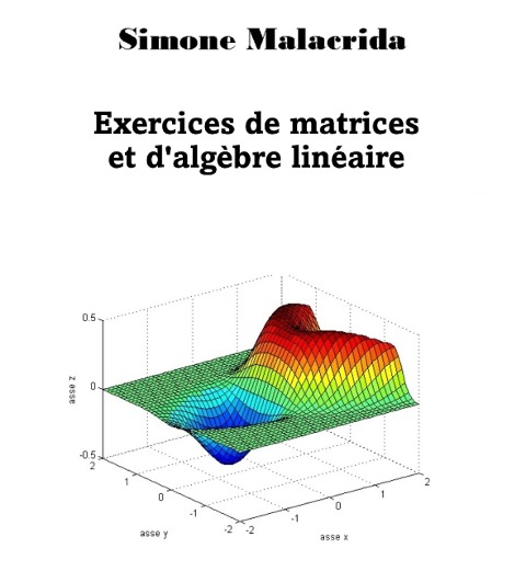 Exercices de matrices et d'algèbre linéaire - Simone Malacrida