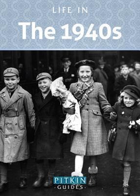 LIFE IN THE 1940S - 