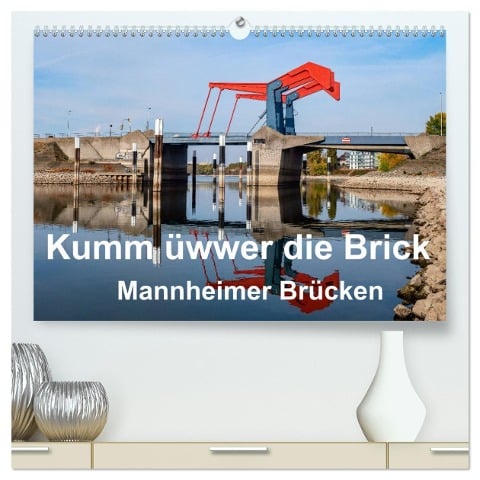 Kumm üwwer die Brück - Mannheimer Brücken (hochwertiger Premium Wandkalender 2024 DIN A2 quer), Kunstdruck in Hochglanz - Thomas Seethaler