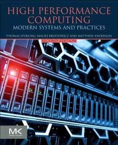 High Performance Computing - Maciej Brodowicz, Matthew Anderson, Thomas Sterling
