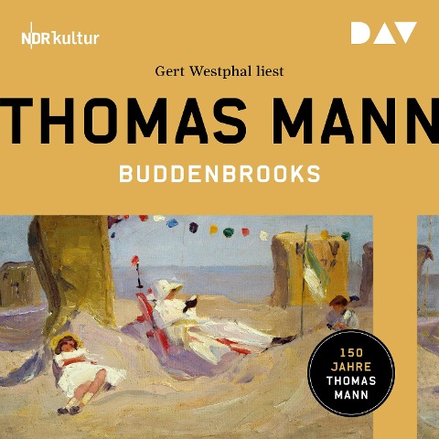 Buddenbrooks. Verfall einer Familie - Thomas Mann