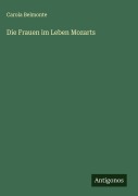 Cover-Bild zum Titel 'Die Frauen im Leben Mozarts' von 'Carola Belmonte'