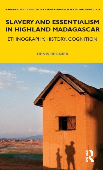 Slavery and Essentialism in Highland Madagascar - Denis Regnier