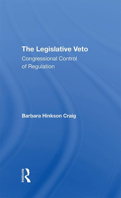 The Legislative Veto - Barbara Craig