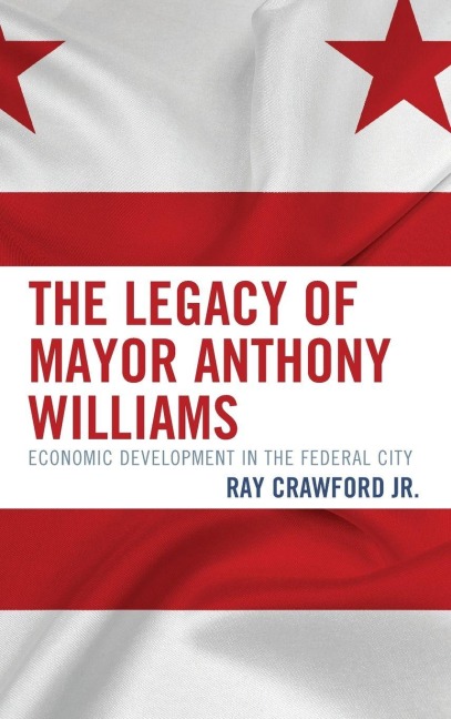 Legacy of Mayor Anthony Williams - Ray Crawford