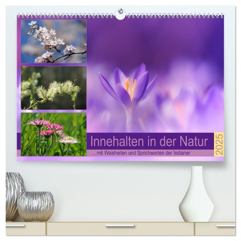 Innehalten in der Natur ... mit Weisheiten und Sprichworten der Indianer (hochwertiger Premium Wandkalender 2025 DIN A2 quer), Kunstdruck in Hochglanz - Susan Michel