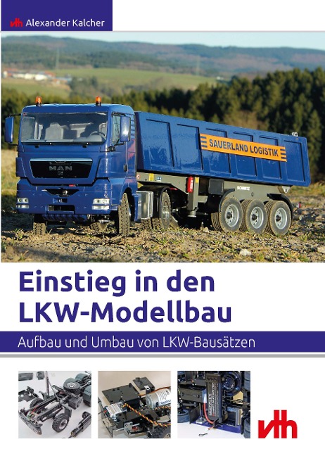 Einstieg in den LKW-Modellbau - Alexander Kalcher