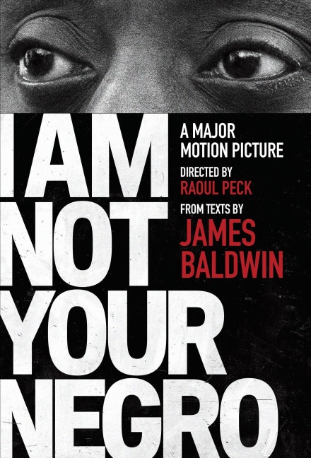 I Am Not Your Negro - James Baldwin, Raoul Peck