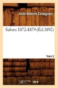 Cover-Bild zum Titel 'Salons. Tome II. 1872-1879 (Éd.1892)' von 'Jules-Antoine Castagnary'