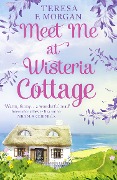 Cover-Bild zum Titel 'Meet Me at Wisteria Cottage' von 'Teresa F. Morgan'