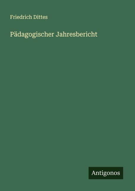 Pädagogischer Jahresbericht - Friedrich Dittes