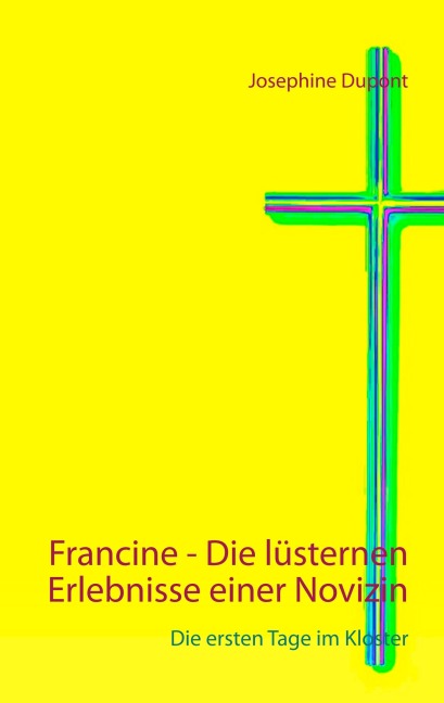 Francine - Die lüsternen Erlebnisse einer Novizin - Josephine Dupont