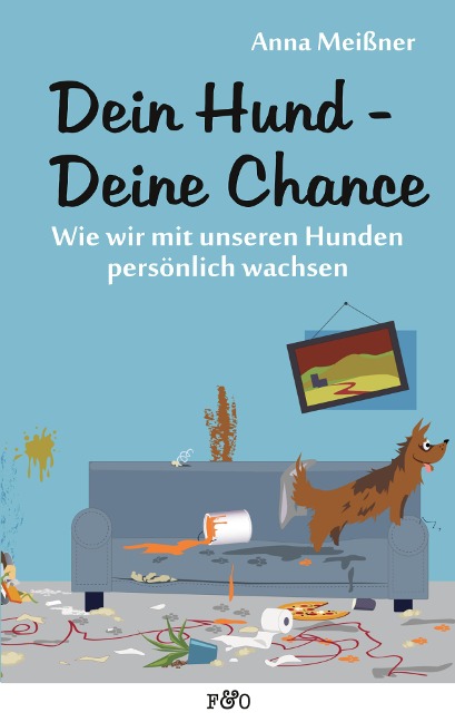 Dein Hund - Deine Chance - Anna Meißner