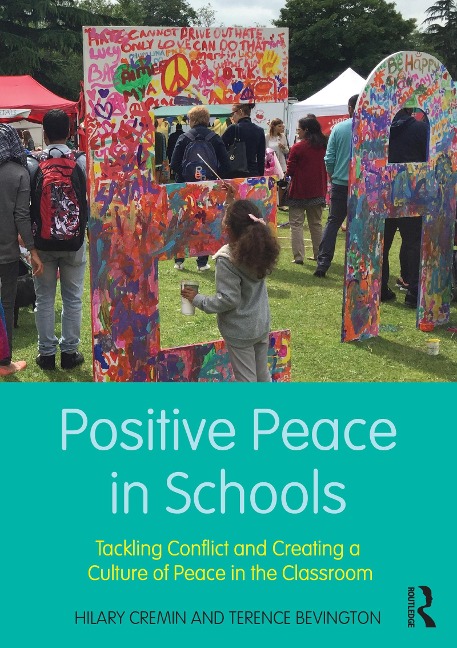 Positive Peace in Schools - Hilary Cremin, Terence Bevington