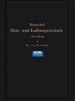 H. Rietschels Leitfaden der Heiz- und Lüftungstechnik - Hermann Rietschel, Heinrich Gröber, Franz Bradtke