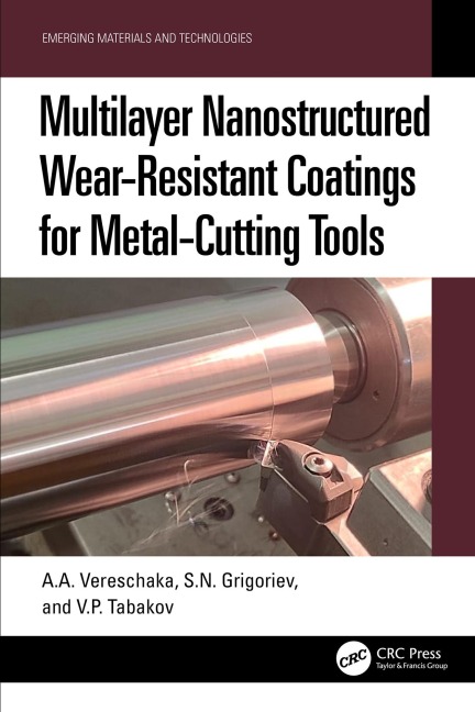 Multilayer Nanostructured Wear-Resistant Coatings for Metal-Cutting Tools - A. A. Vereschaka, S. N. Grigoriev, V. P. Tabakov