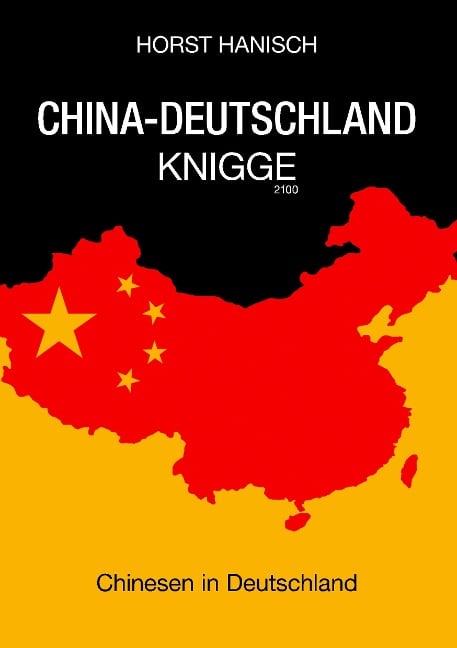 China-Deutschland-Knigge 2100 - Horst Hanisch