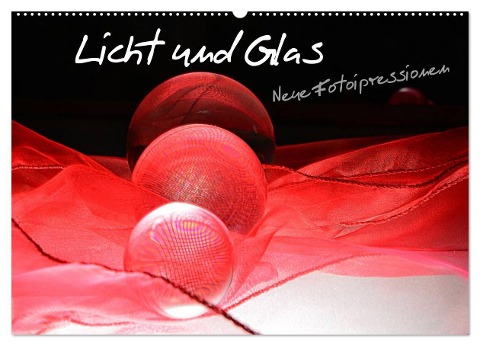 Licht und Glas - Neue Fotoimpressionen (Wandkalender 2024 DIN A2 quer), CALVENDO Monatskalender - Ilona Stark-Hahn