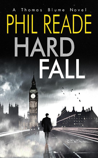 Hard Fall: A Gripping Mystery Thriller (Thomas Blume, #1) - Phil Reade