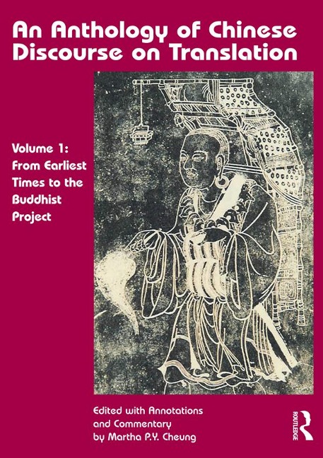 An Anthology of Chinese Discourse on Translation (Version 1) - Martha Pui Yiu Cheung, Lin Wusun