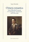 Cover-Bild zum Titel 'Chitarra romantica. Luigi (Rinaldo) Legnani e il virtuosismo strumentale nell'Ottocento' von 'Sergio Monaldini'