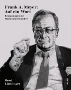 Cover-Bild zum Titel 'Frank A. Meyer: Auf ein Wort' von 'René Lüchinger'
