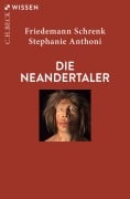 Cover-Bild zum Titel 'Die Neandertaler' von 'Friedemann Schrenk, Stephanie Anthoni'