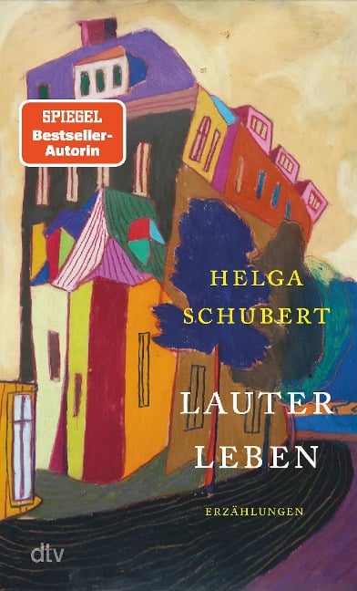 Lauter Leben - Helga Schubert